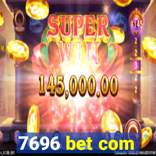 7696 bet com